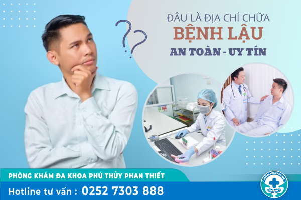Chữa bệnh lậu ở đâu an toàn, hiệu quả?